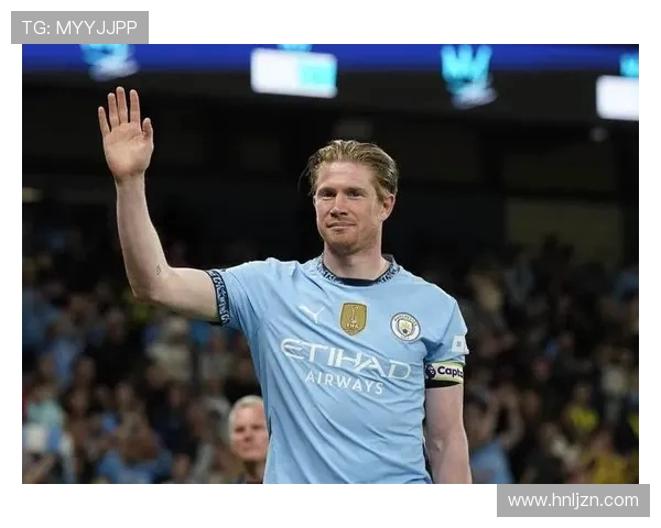 凯文·德布劳内:曼城核心的创造力与领导力如何影响球队成就 凯文·德布劳内:曼城核心的创造力与领导力如何影响球队成就